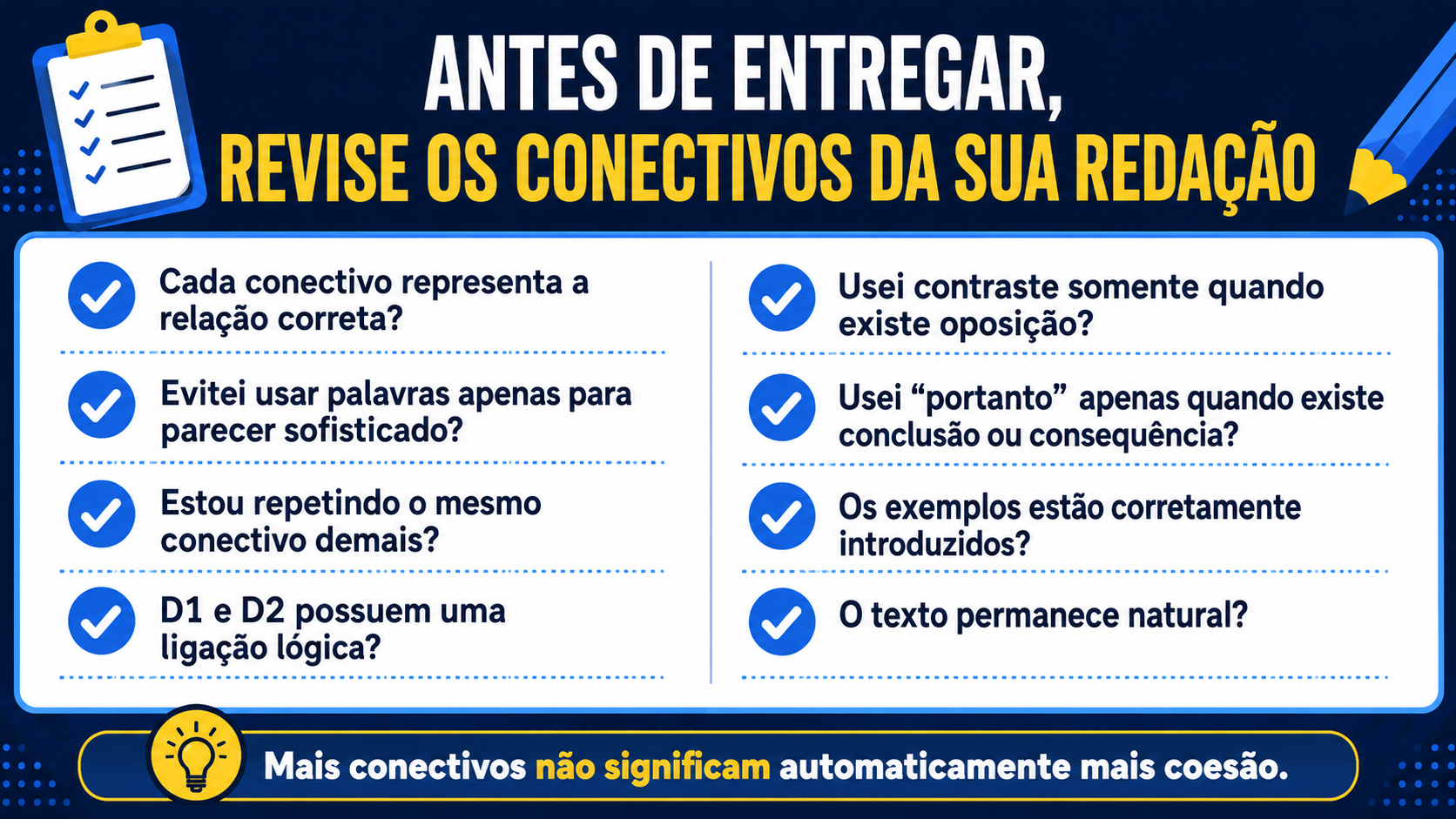Antes de entregar, revise os conectivos da sua redação.